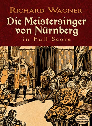 Die Meistersinger Von Nürnberg in Full Score (Dover Opera Scores) von Dover Publications